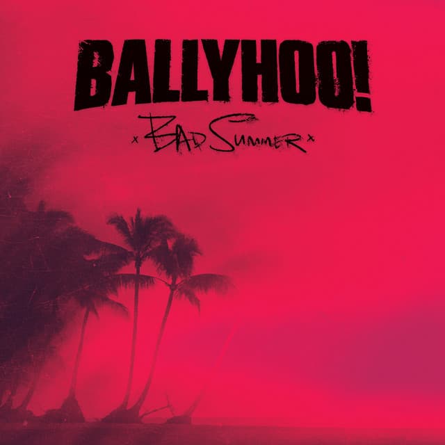 Ballyhoo! — Bad Summer