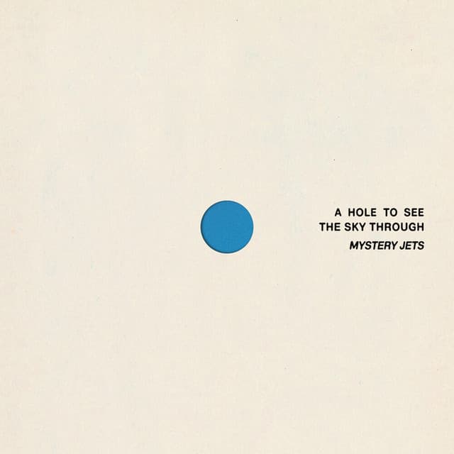 Mystery Jets — A Hole to See the Sky Through