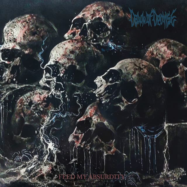 Dawn Of Demise — Feed My Absurdity