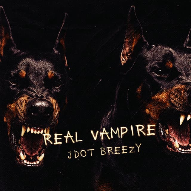 Jdot Breezy — Real Vampire