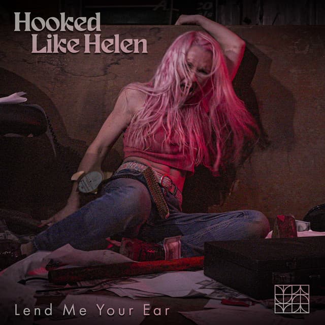 Hooked Like Helen — Lend Me Your Ear