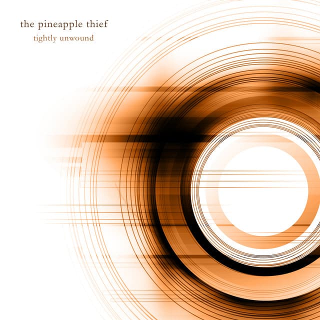 The Pineapple Thief — Tightly Unwound