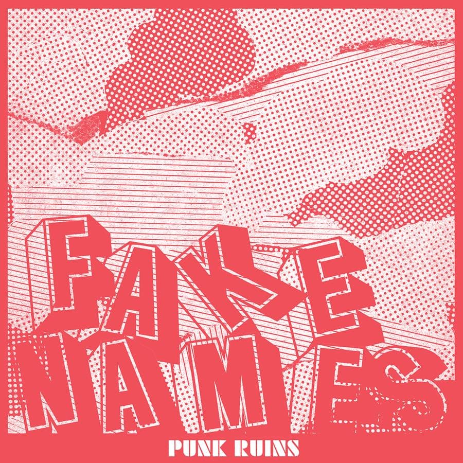 Punk Ruins by Fake Names album cover art - Punk, Power Pop, Post Hardcore