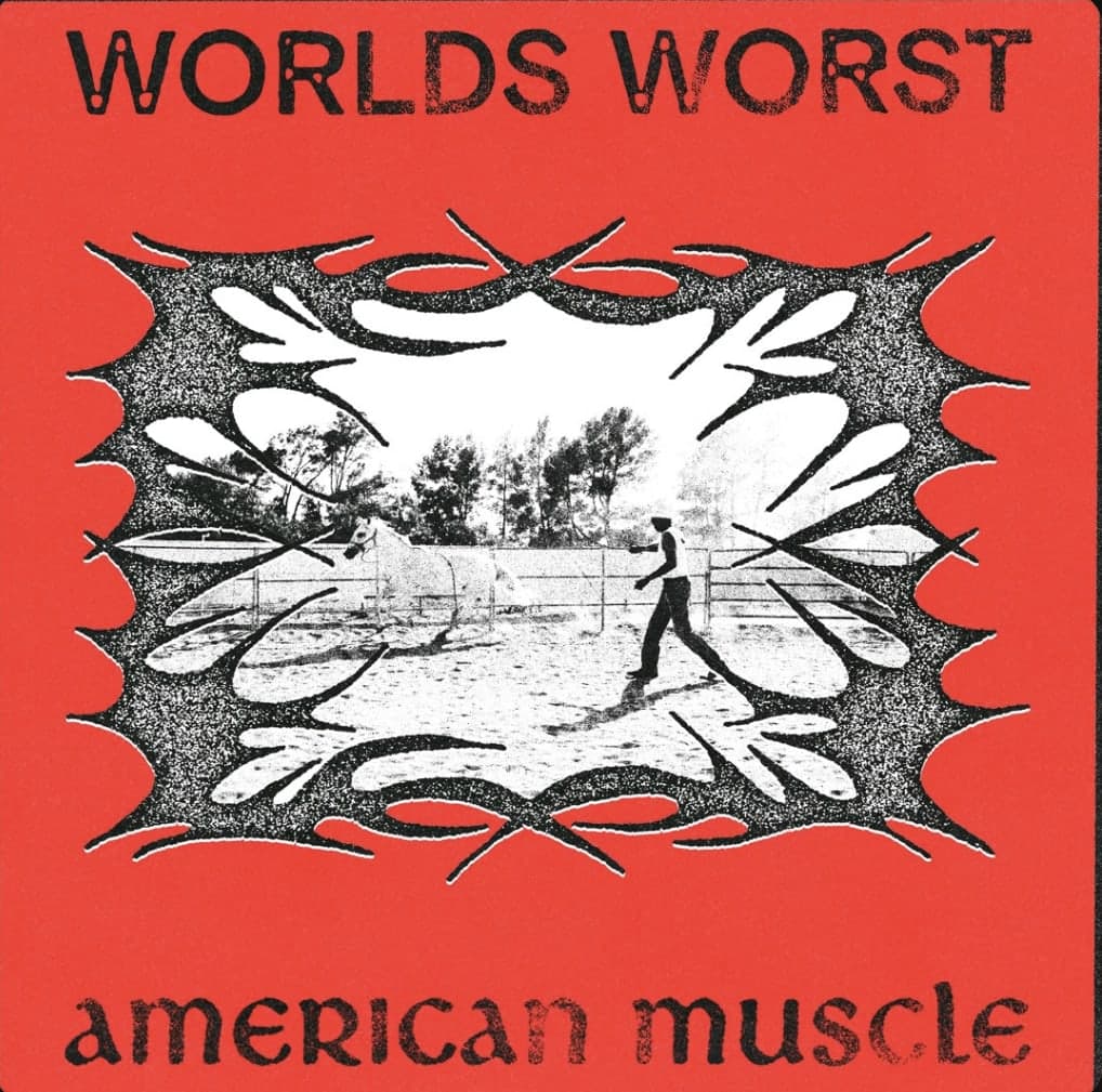 Worlds Worst — American Muscle