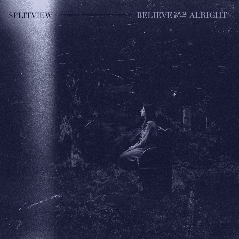 Believe You'll Be Alright by Splitview album cover art - Shoegaze, Grunge, Alternative Rock