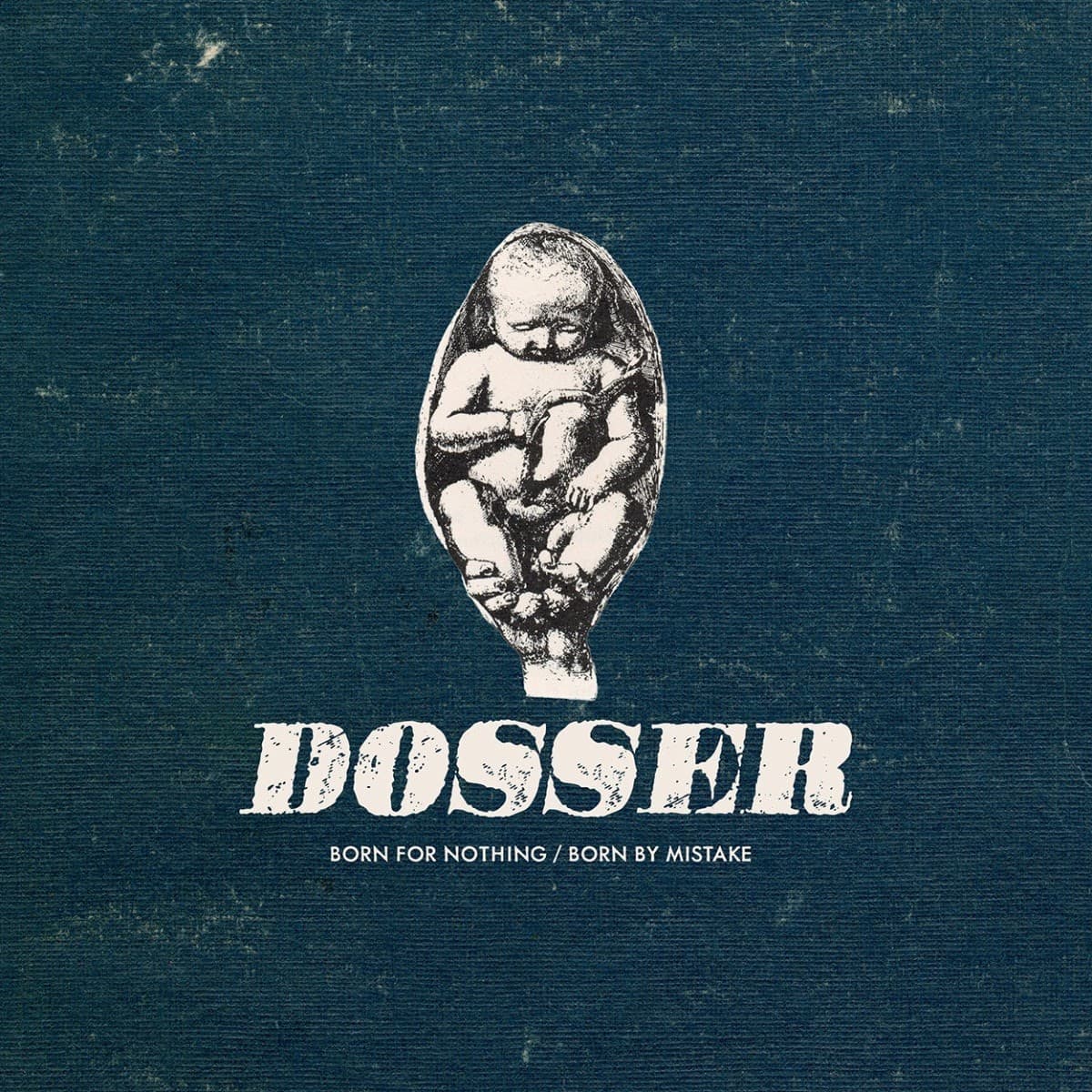Dosser — Born for Nothing/Born by Mistake