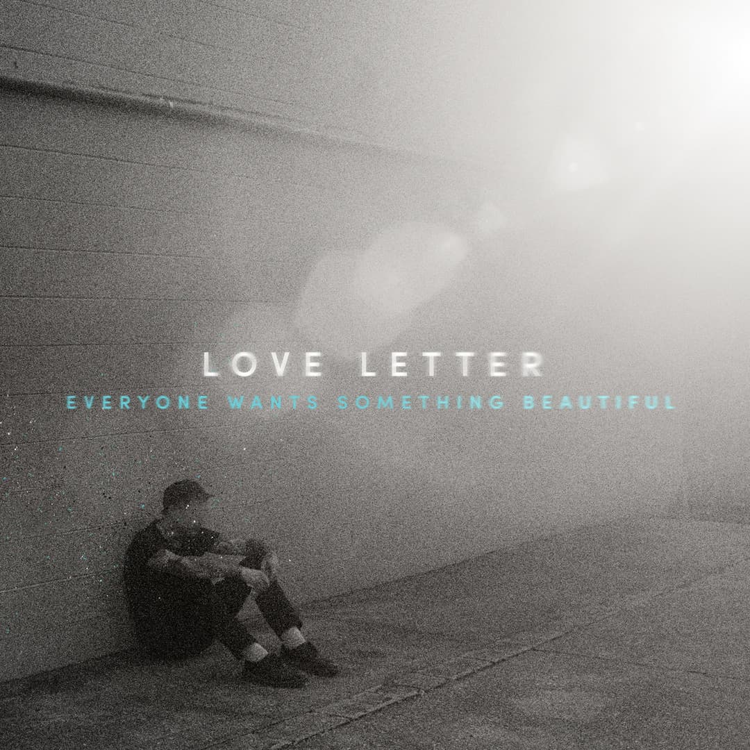 Everyone Wants Something Beautiful by Love Letter album cover art