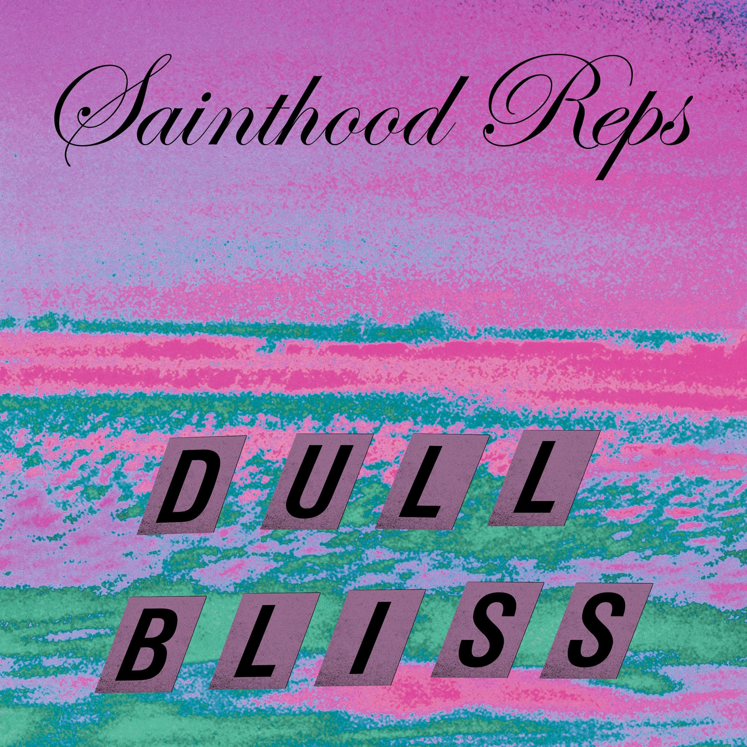 Sainthood Reps — Dull Bliss