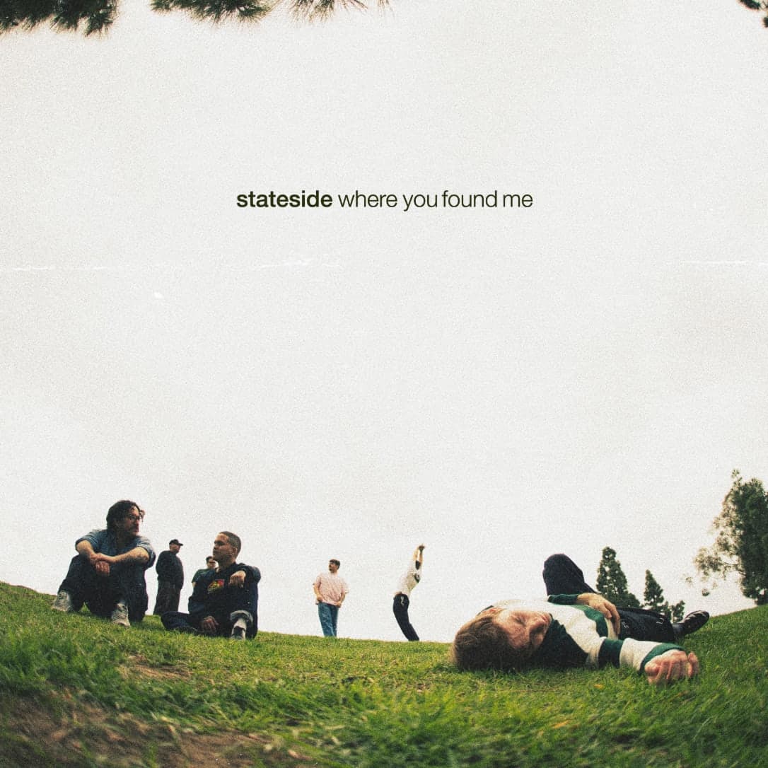 Stateside — Where You Found Me