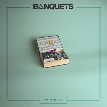 Banquets — Petty Relics
