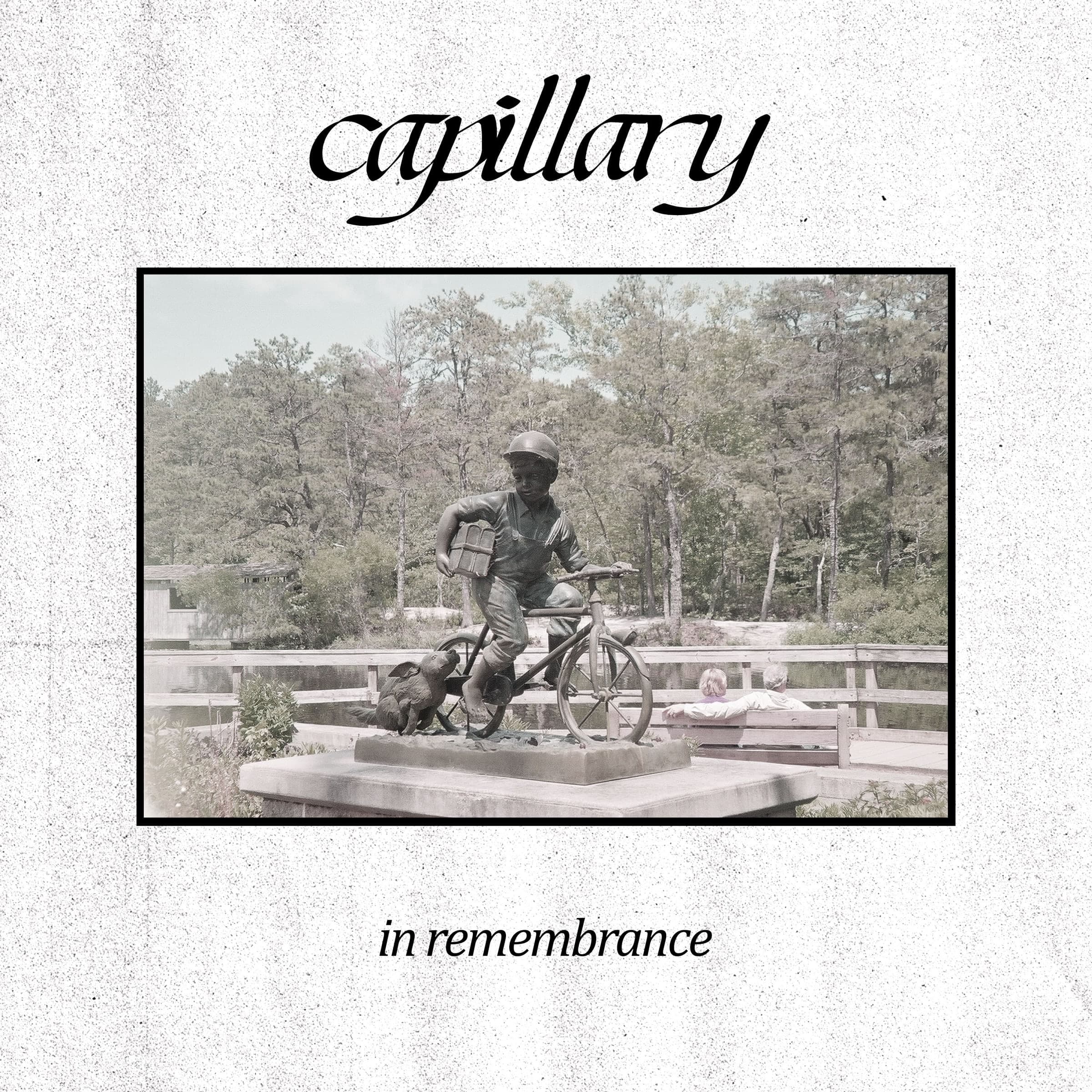 Capillary — In Remembrance