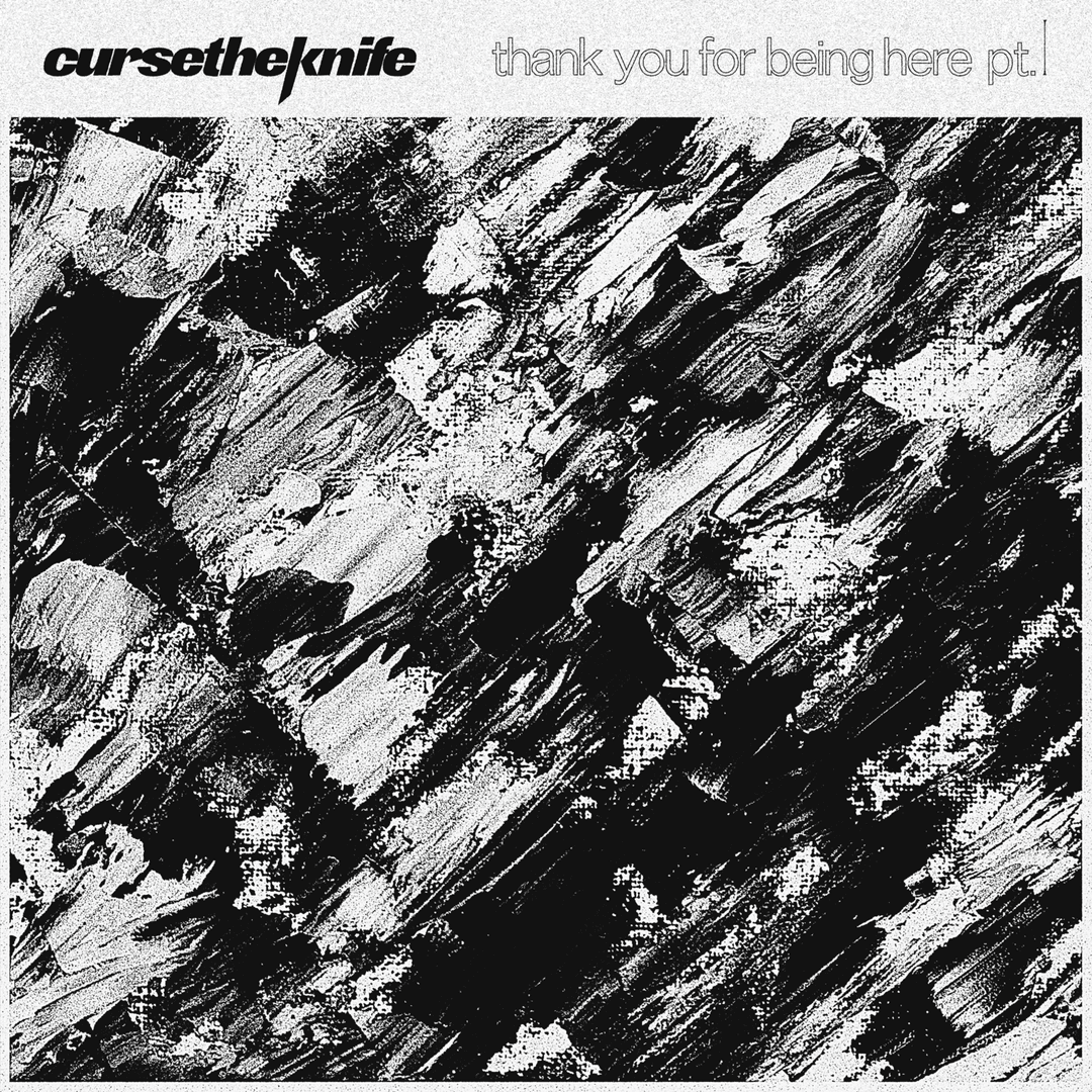 Thank You For Being Here Pt. 1 by cursetheknife album cover art