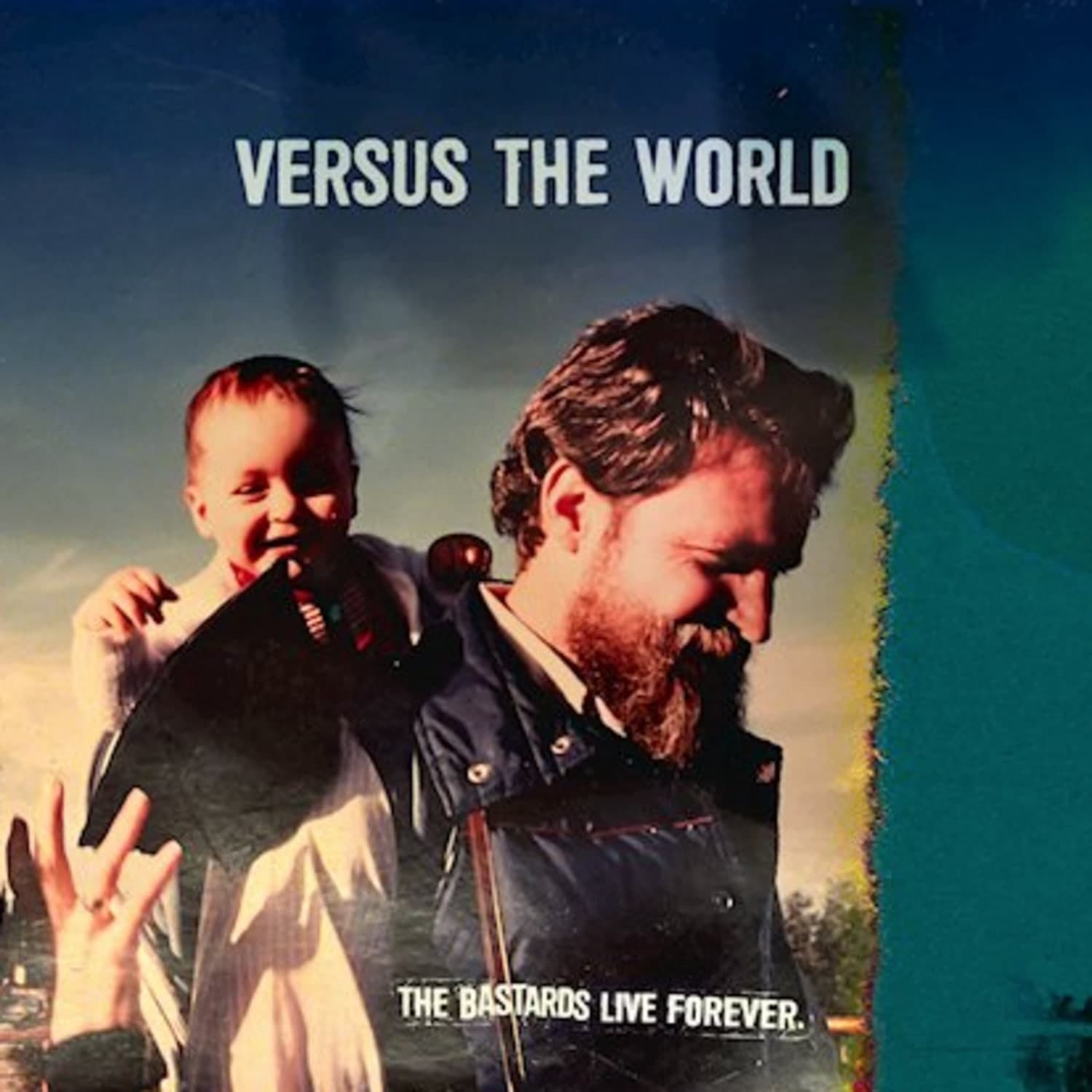 Versus The World — The Bastards Live Forever