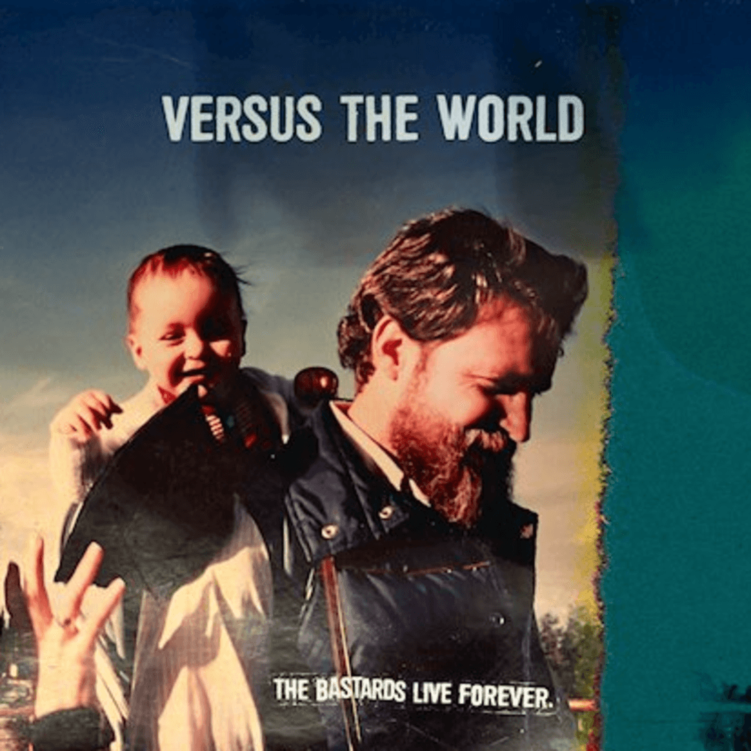 The Bastards Live Forever by Versus The World album cover art