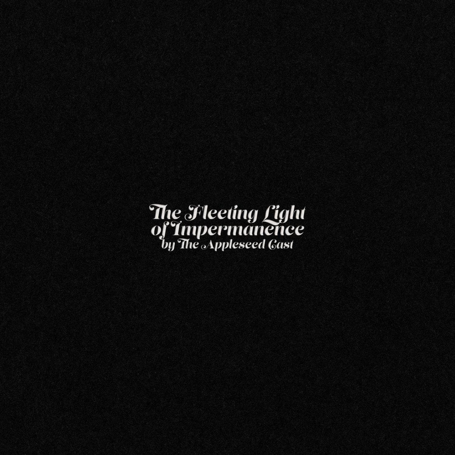 The Appleseed Cast — The Fleeting Light Of Impermanence
