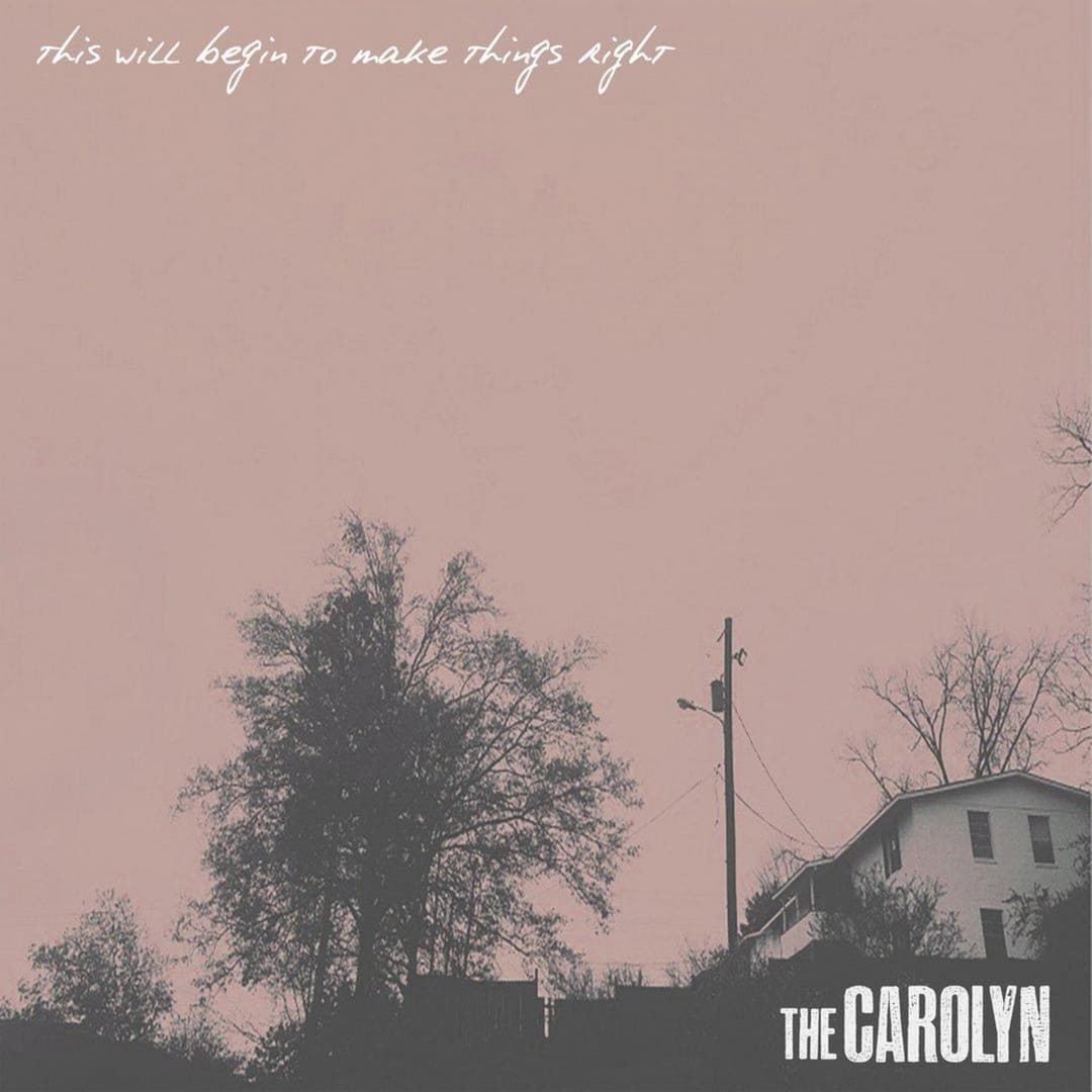 This Will Begin To Make Things Right by The Carolyn album cover art