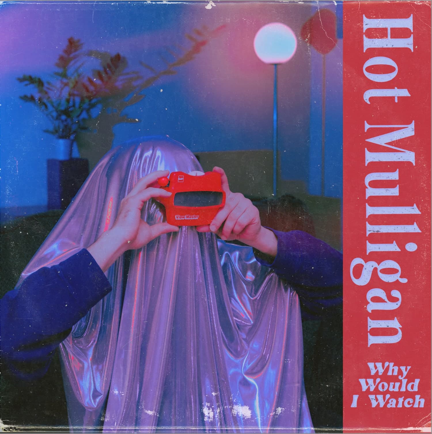 Hot Mulligan — Why Would I Watch