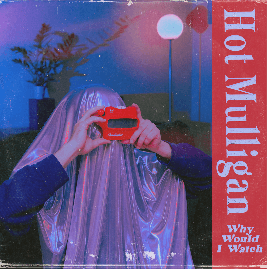 Why Would I Watch by Hot Mulligan album cover art - Pop Punk, Emo