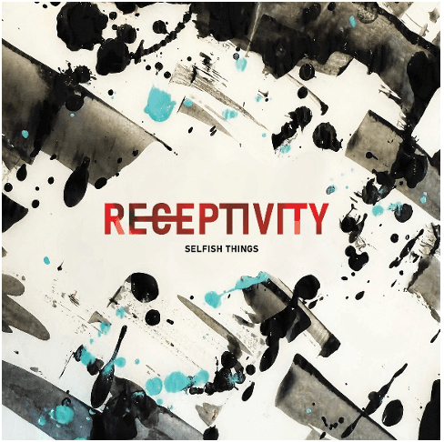 Selfish Things — Receptivity